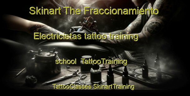 Skinart The Fraccionamiento Electricistas tattoo training school | #TattooTraining #TattooClasses #SkinartTraining-Mexico