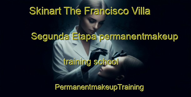 Skinart The Francisco Villa Segunda Etapa permanentmakeup training school | #PermanentmakeupTraining #PermanentmakeupClasses #SkinartTraining-Mexico