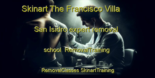 Skinart The Francisco Villa  San Isidro expert removal school | #RemovalTraining #RemovalClasses #SkinartTraining-Mexico