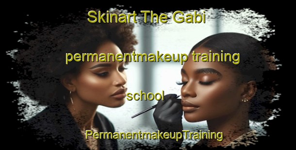 Skinart The Gabi permanentmakeup training school | #PermanentmakeupTraining #PermanentmakeupClasses #SkinartTraining-Mexico