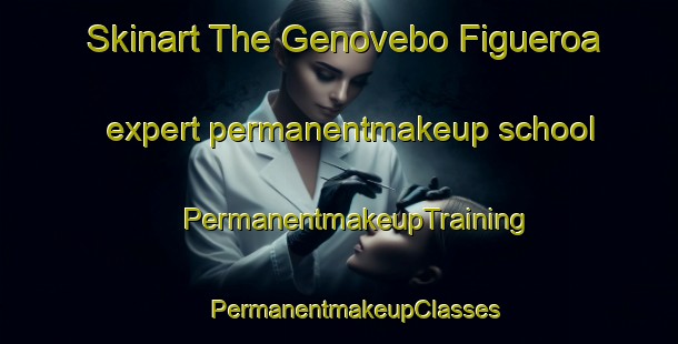 Skinart The Genovebo Figueroa expert permanentmakeup school | #PermanentmakeupTraining #PermanentmakeupClasses #SkinartTraining-Mexico