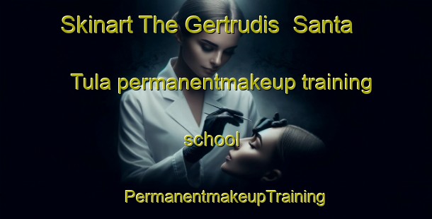 Skinart The Gertrudis  Santa Tula permanentmakeup training school | #PermanentmakeupTraining #PermanentmakeupClasses #SkinartTraining-Mexico