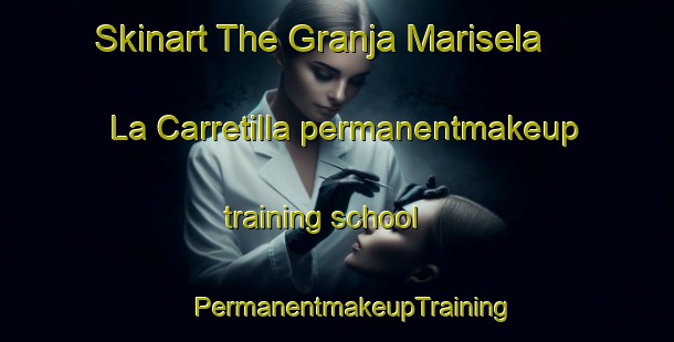 Skinart The Granja Marisela  La Carretilla permanentmakeup training school | #PermanentmakeupTraining #PermanentmakeupClasses #SkinartTraining-Mexico