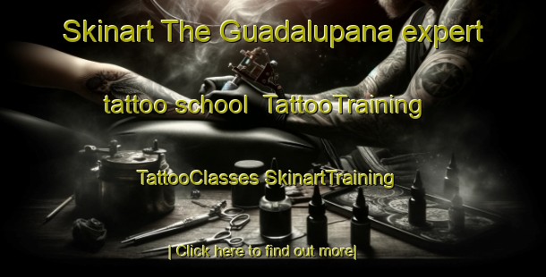 Skinart The Guadalupana expert tattoo school | #TattooTraining #TattooClasses #SkinartTraining-Mexico