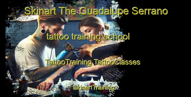 Skinart The Guadalupe Serrano tattoo training school | #TattooTraining #TattooClasses #SkinartTraining-Mexico