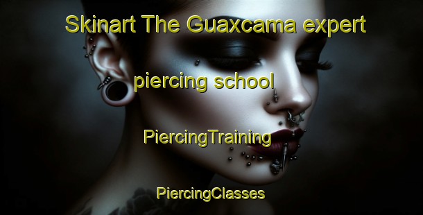 Skinart The Guaxcama expert piercing school | #PiercingTraining #PiercingClasses #SkinartTraining-Mexico