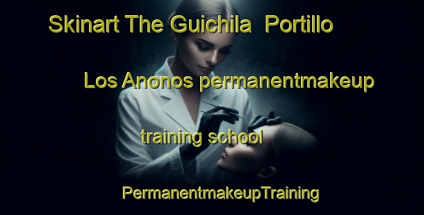 Skinart The Guichila  Portillo Los Anonos permanentmakeup training school | #PermanentmakeupTraining #PermanentmakeupClasses #SkinartTraining-Mexico