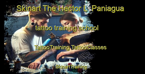 Skinart The Hector L  Paniagua tattoo training school | #TattooTraining #TattooClasses #SkinartTraining-Mexico