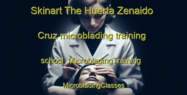 Skinart The Huerta Zenaido Cruz microblading training school | #MicrobladingTraining #MicrobladingClasses #SkinartTraining-Mexico