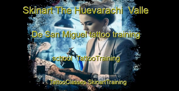 Skinart The Huevarachi  Valle De San Miguel tattoo training school | #TattooTraining #TattooClasses #SkinartTraining-Mexico