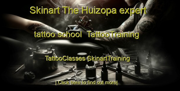 Skinart The Huizopa expert tattoo school | #TattooTraining #TattooClasses #SkinartTraining-Mexico