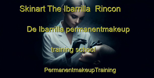 Skinart The Ibarrilla  Rincon De Ibarrilla permanentmakeup training school | #PermanentmakeupTraining #PermanentmakeupClasses #SkinartTraining-Mexico