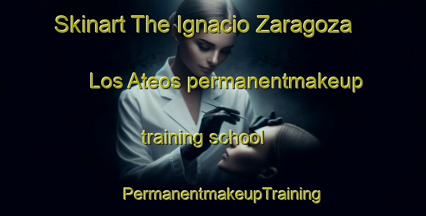 Skinart The Ignacio Zaragoza  Los Ateos permanentmakeup training school | #PermanentmakeupTraining #PermanentmakeupClasses #SkinartTraining-Mexico