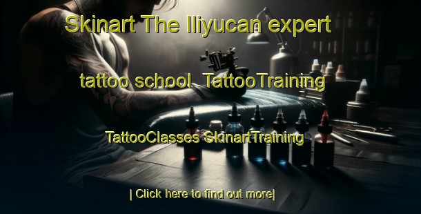 Skinart The Iliyucan expert tattoo school | #TattooTraining #TattooClasses #SkinartTraining-Mexico