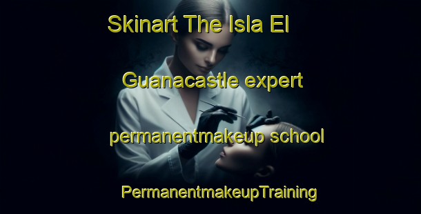 Skinart The Isla El Guanacastle expert permanentmakeup school | #PermanentmakeupTraining #PermanentmakeupClasses #SkinartTraining-Mexico