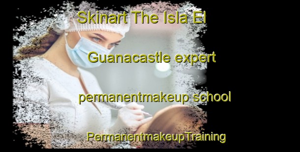 Skinart The Isla El Guanacastle expert permanentmakeup school | #PermanentmakeupTraining #PermanentmakeupClasses #SkinartTraining-Mexico