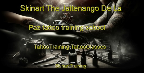 Skinart The Jaltenango De La Paz tattoo training school | #TattooTraining #TattooClasses #SkinartTraining-Mexico