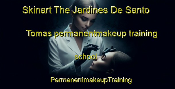 Skinart The Jardines De Santo Tomas permanentmakeup training school | #PermanentmakeupTraining #PermanentmakeupClasses #SkinartTraining-Mexico