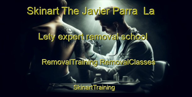 Skinart The Javier Parra  La Lety expert removal school | #RemovalTraining #RemovalClasses #SkinartTraining-Mexico