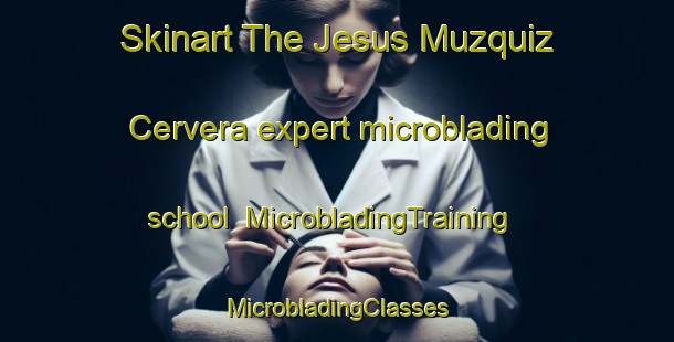 Skinart The Jesus Muzquiz Cervera expert microblading school | #MicrobladingTraining #MicrobladingClasses #SkinartTraining-Mexico