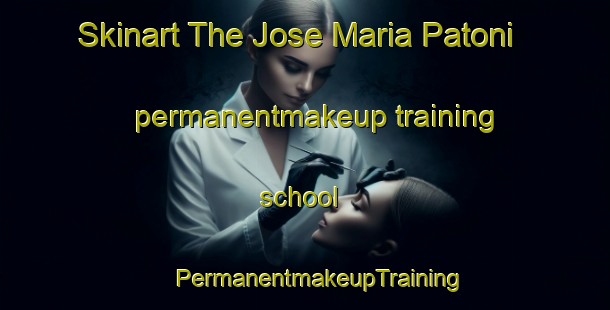 Skinart The Jose Maria Patoni permanentmakeup training school | #PermanentmakeupTraining #PermanentmakeupClasses #SkinartTraining-Mexico