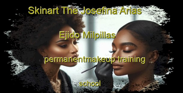 Skinart The Josefina Arias  Ejido Milpillas permanentmakeup training school | #PermanentmakeupTraining #PermanentmakeupClasses #SkinartTraining-Mexico