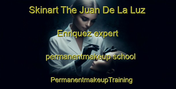 Skinart The Juan De La Luz Enriquez expert permanentmakeup school | #PermanentmakeupTraining #PermanentmakeupClasses #SkinartTraining-Mexico