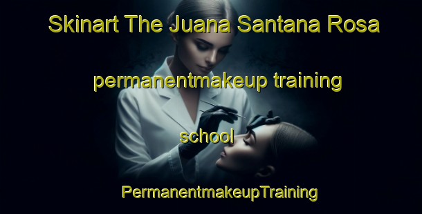 Skinart The Juana Santana Rosa permanentmakeup training school | #PermanentmakeupTraining #PermanentmakeupClasses #SkinartTraining-Mexico