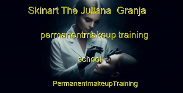 Skinart The Juliana  Granja permanentmakeup training school | #PermanentmakeupTraining #PermanentmakeupClasses #SkinartTraining-Mexico