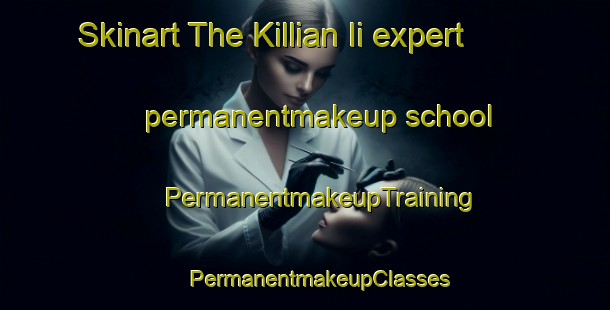 Skinart The Killian Ii expert permanentmakeup school | #PermanentmakeupTraining #PermanentmakeupClasses #SkinartTraining-Mexico