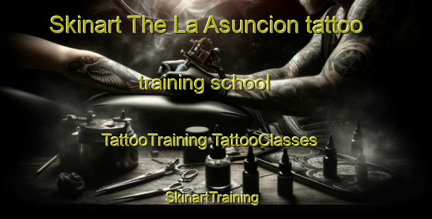 Skinart The La Asuncion tattoo training school | #TattooTraining #TattooClasses #SkinartTraining-Mexico