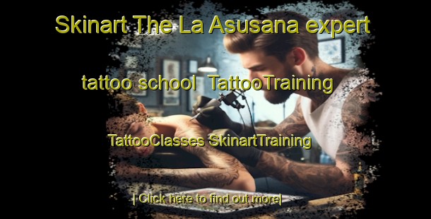 Skinart The La Asusana expert tattoo school | #TattooTraining #TattooClasses #SkinartTraining-Mexico