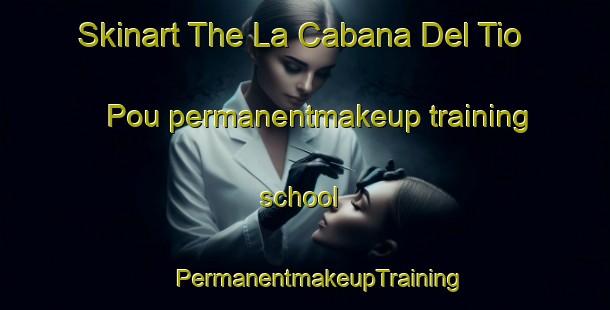 Skinart The La Cabana Del Tio Pou permanentmakeup training school | #PermanentmakeupTraining #PermanentmakeupClasses #SkinartTraining-Mexico