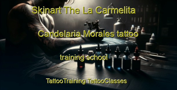 Skinart The La Carmelita  Candelaria Morales tattoo training school | #TattooTraining #TattooClasses #SkinartTraining-Mexico