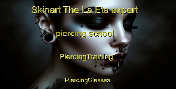 Skinart The La Eta expert piercing school | #PiercingTraining #PiercingClasses #SkinartTraining-Mexico