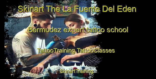 Skinart The La Fuente Del Eden  Bermudez expert tattoo school | #TattooTraining #TattooClasses #SkinartTraining-Mexico