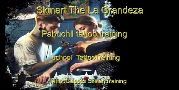 Skinart The La Grandeza Pabuchil tattoo training school | #TattooTraining #TattooClasses #SkinartTraining-Mexico