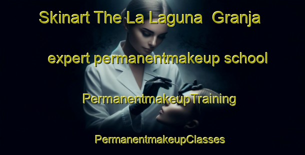 Skinart The La Laguna  Granja expert permanentmakeup school | #PermanentmakeupTraining #PermanentmakeupClasses #SkinartTraining-Mexico