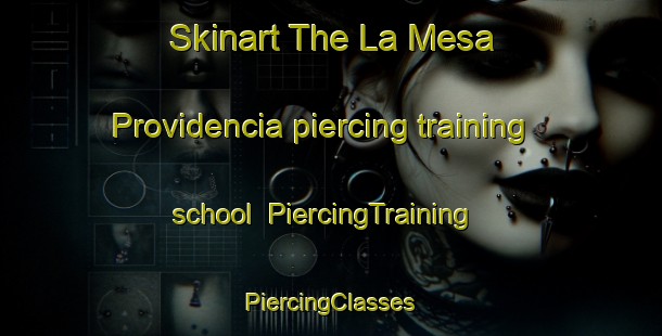 Skinart The La Mesa Providencia piercing training school | #PiercingTraining #PiercingClasses #SkinartTraining-Mexico