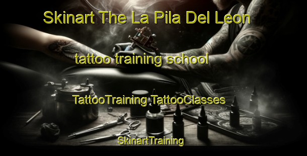 Skinart The La Pila Del Leon tattoo training school | #TattooTraining #TattooClasses #SkinartTraining-Mexico