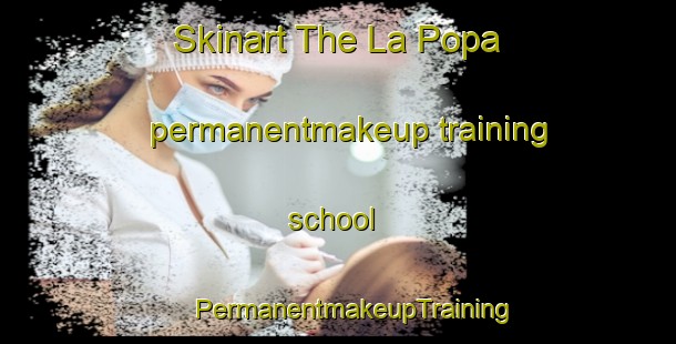 Skinart The La Popa permanentmakeup training school | #PermanentmakeupTraining #PermanentmakeupClasses #SkinartTraining-Mexico