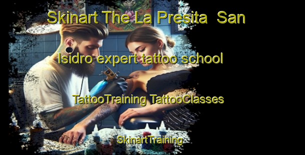 Skinart The La Presita  San Isidro expert tattoo school | #TattooTraining #TattooClasses #SkinartTraining-Mexico