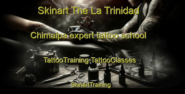 Skinart The La Trinidad Chimalpa expert tattoo school | #TattooTraining #TattooClasses #SkinartTraining-Mexico