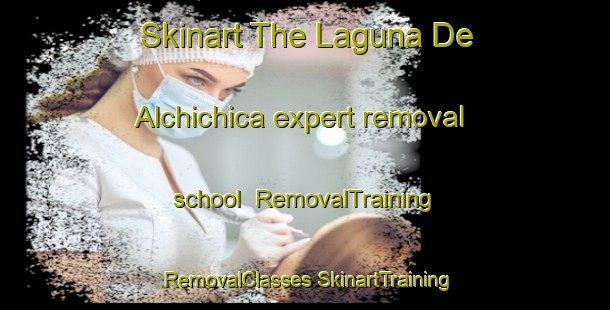 Skinart The Laguna De Alchichica expert removal school | #RemovalTraining #RemovalClasses #SkinartTraining-Mexico