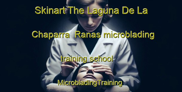 Skinart The Laguna De La Chaparra  Ranas microblading training school | #MicrobladingTraining #MicrobladingClasses #SkinartTraining-Mexico