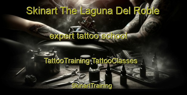 Skinart The Laguna Del Roble expert tattoo school | #TattooTraining #TattooClasses #SkinartTraining-Mexico