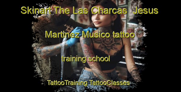 Skinart The Las Charcas  Jesus Martinez Musico tattoo training school | #TattooTraining #TattooClasses #SkinartTraining-Mexico