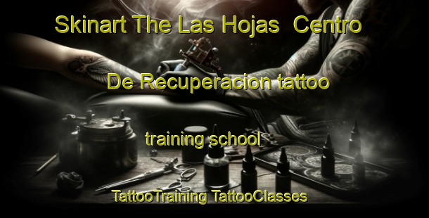 Skinart The Las Hojas  Centro De Recuperacion tattoo training school | #TattooTraining #TattooClasses #SkinartTraining-Mexico