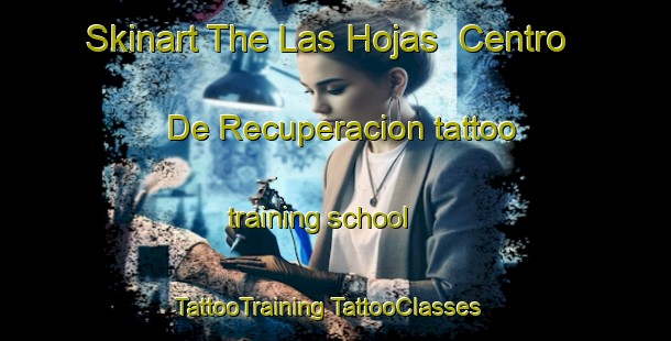 Skinart The Las Hojas  Centro De Recuperacion tattoo training school | #TattooTraining #TattooClasses #SkinartTraining-Mexico