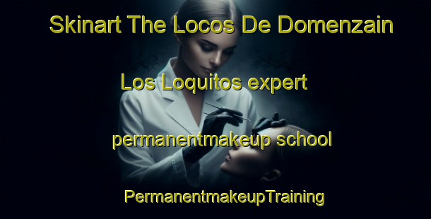 Skinart The Locos De Domenzain  Los Loquitos expert permanentmakeup school | #PermanentmakeupTraining #PermanentmakeupClasses #SkinartTraining-Mexico